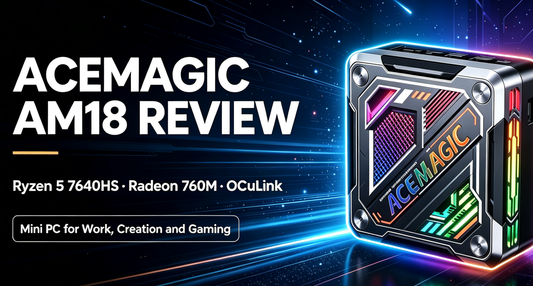 ACEMAGIC AM18 Review: Ryzen 5 7640HS Mini PC con OCuLink, Doble LAN y Radeon 760M